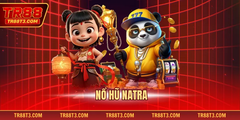 Nổ hũ Natra